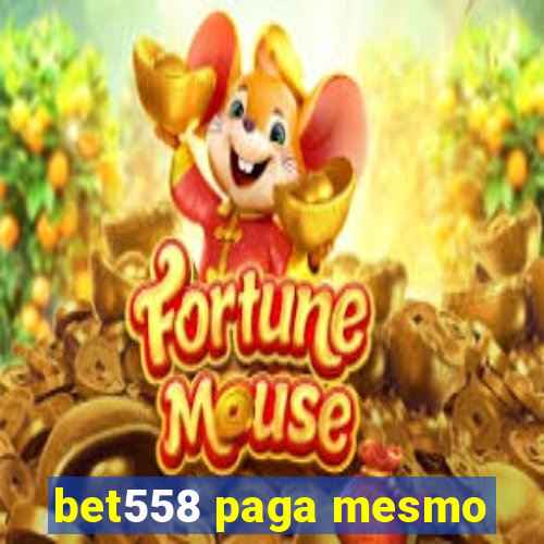 bet558 paga mesmo